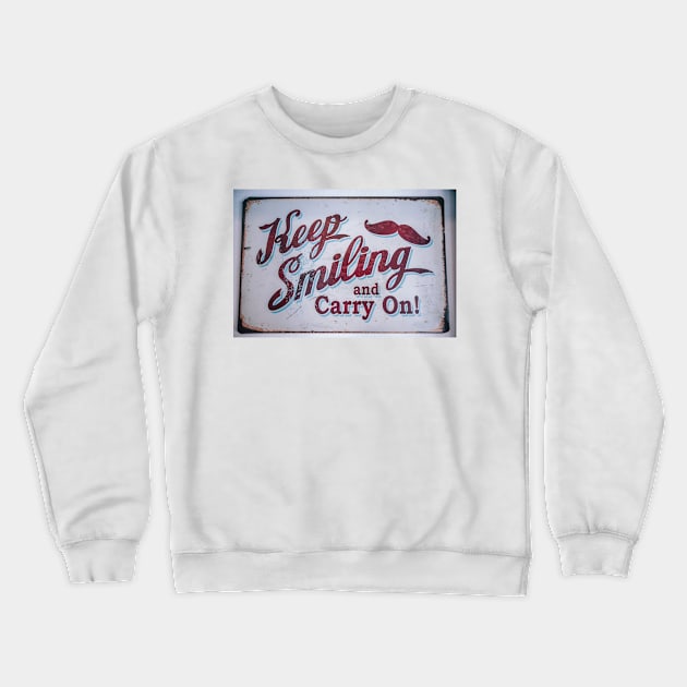 keep smiling and carry on Crewneck Sweatshirt by aboss